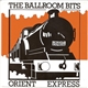 Ballroom Bits - Orient Express